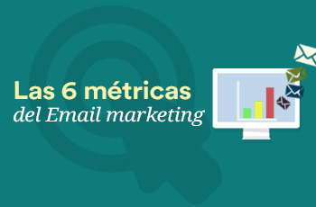 6 mtricas que debes utilizar en tus campaas de Email Marketing