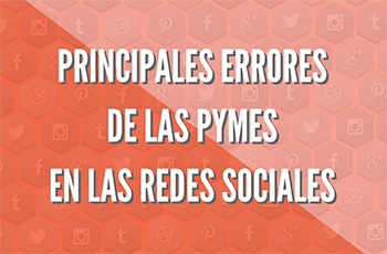 Principales errores de las pymes en las redes sociales