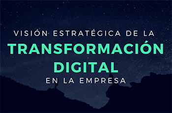 Visin estratgica de la Transformacin Digital en la empresa