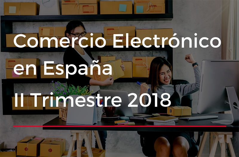 Datos de la CNMC sobre el comercio electrnico en Espaa durante el segundo trimestre de 2018