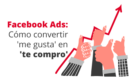 Taller 5: Facebook Ads: Cómo convertir 'me gusta' en 'te compro'